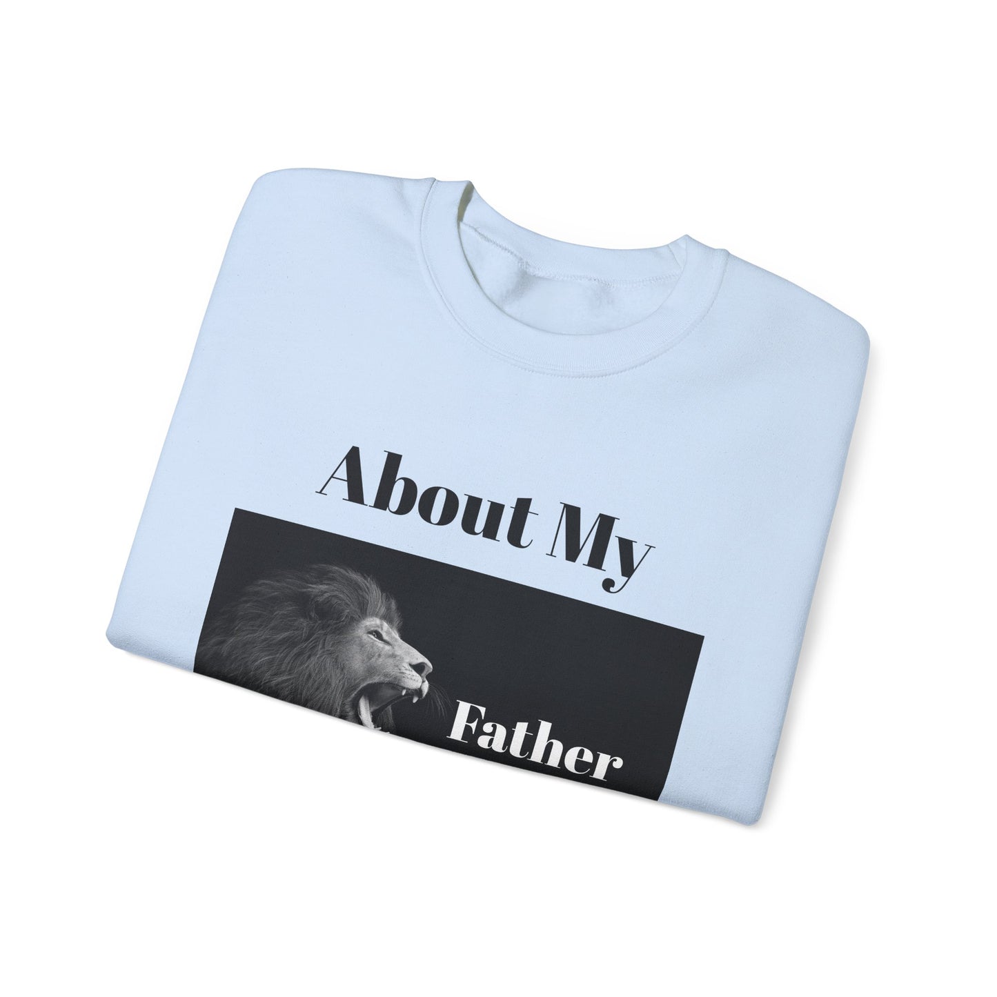 My Father Business Crewneck Sweatshirt