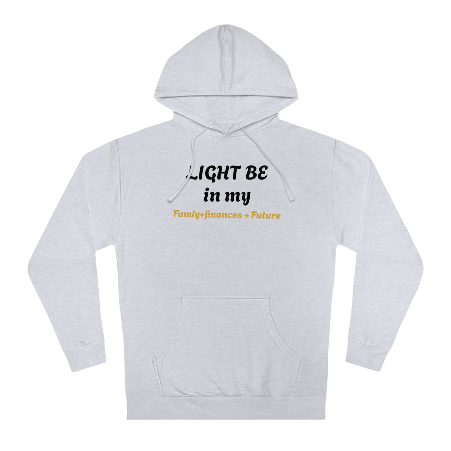 Light Be Hooded Sweatshirt