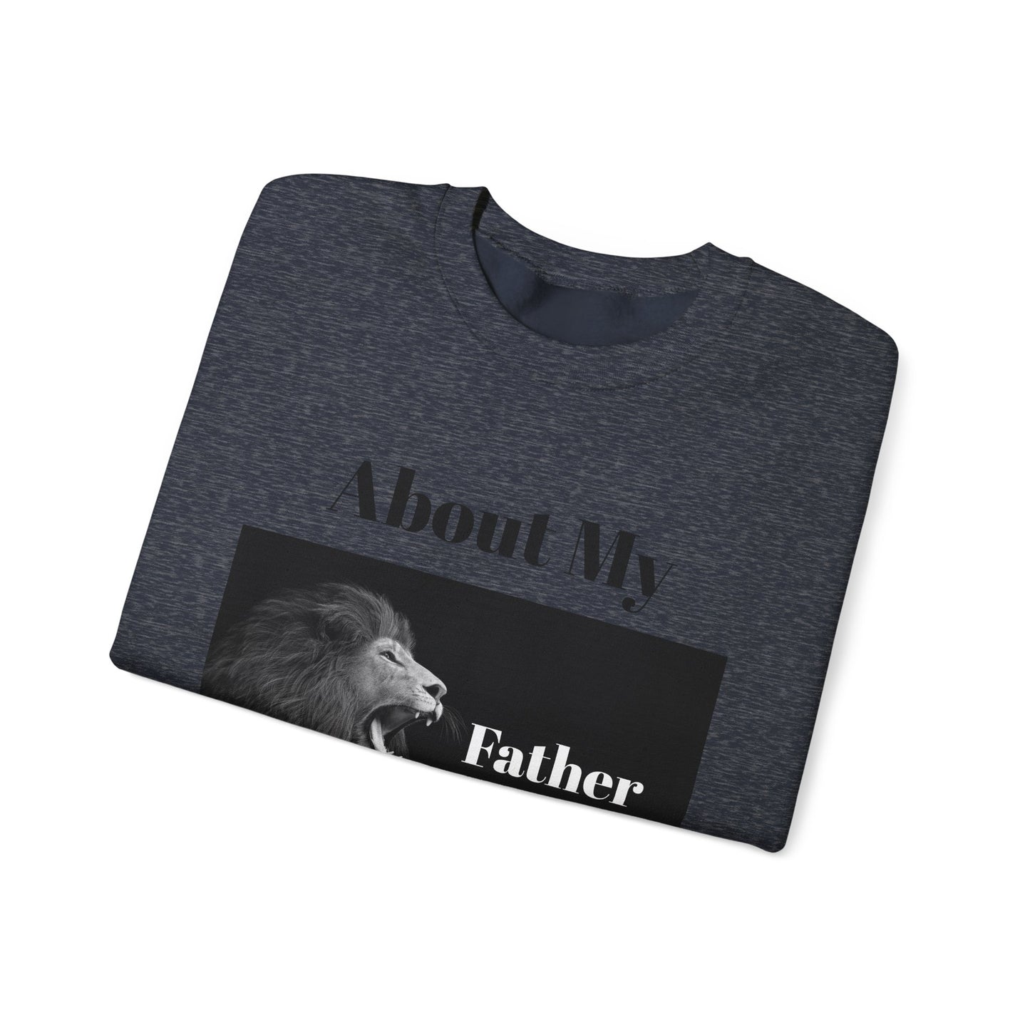 My Father Business Crewneck Sweatshirt